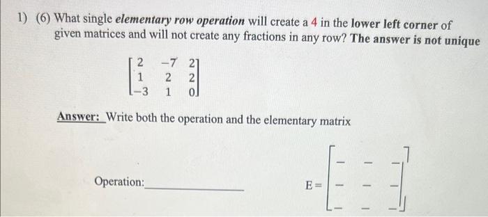 Solved (6) What single elementary row operation will create | Chegg.com
