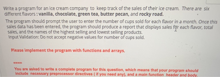 Solved Write a program for an ice cream company to keep | Chegg.com