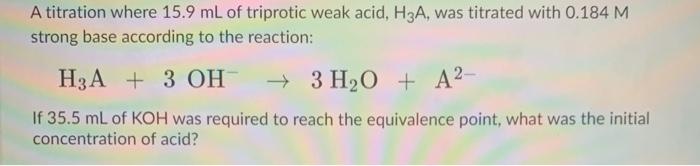 Solved A titration where 15.9 mL of triprotic weak acid, | Chegg.com