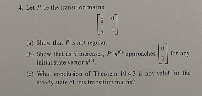 Solved 4. Let P be the transition matrix [212101] (a) Show | Chegg.com