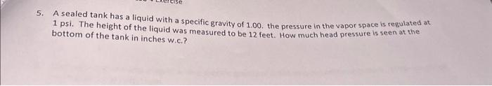 Solved 5. A sealed tank has a liquid with a specific gravity | Chegg.com