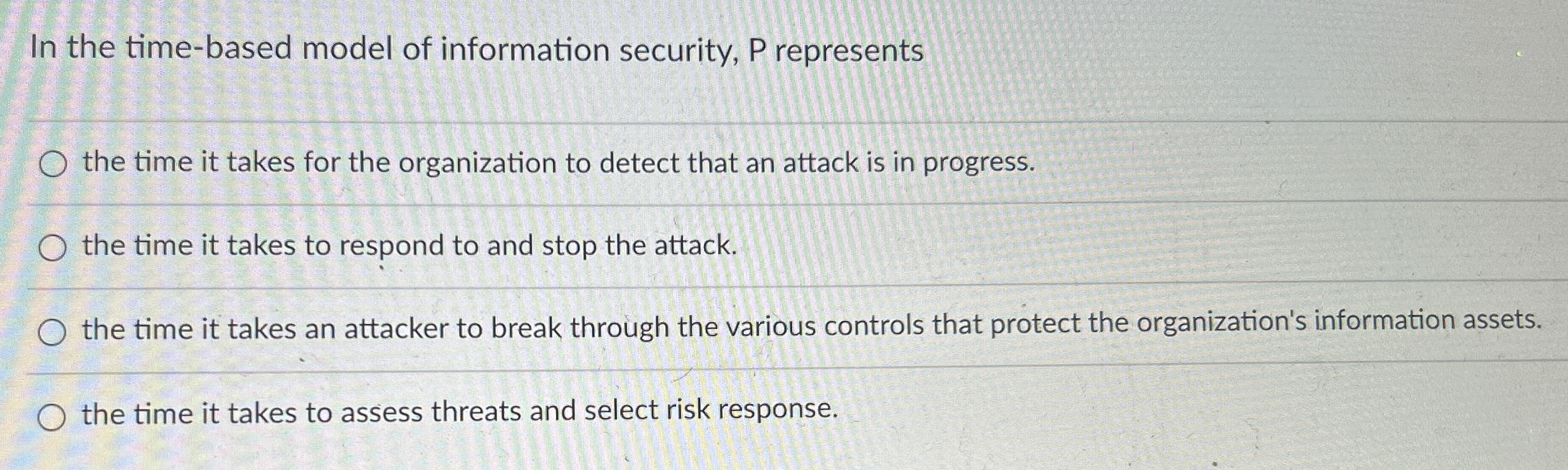 Solved In the time-based model of information security, P | Chegg.com