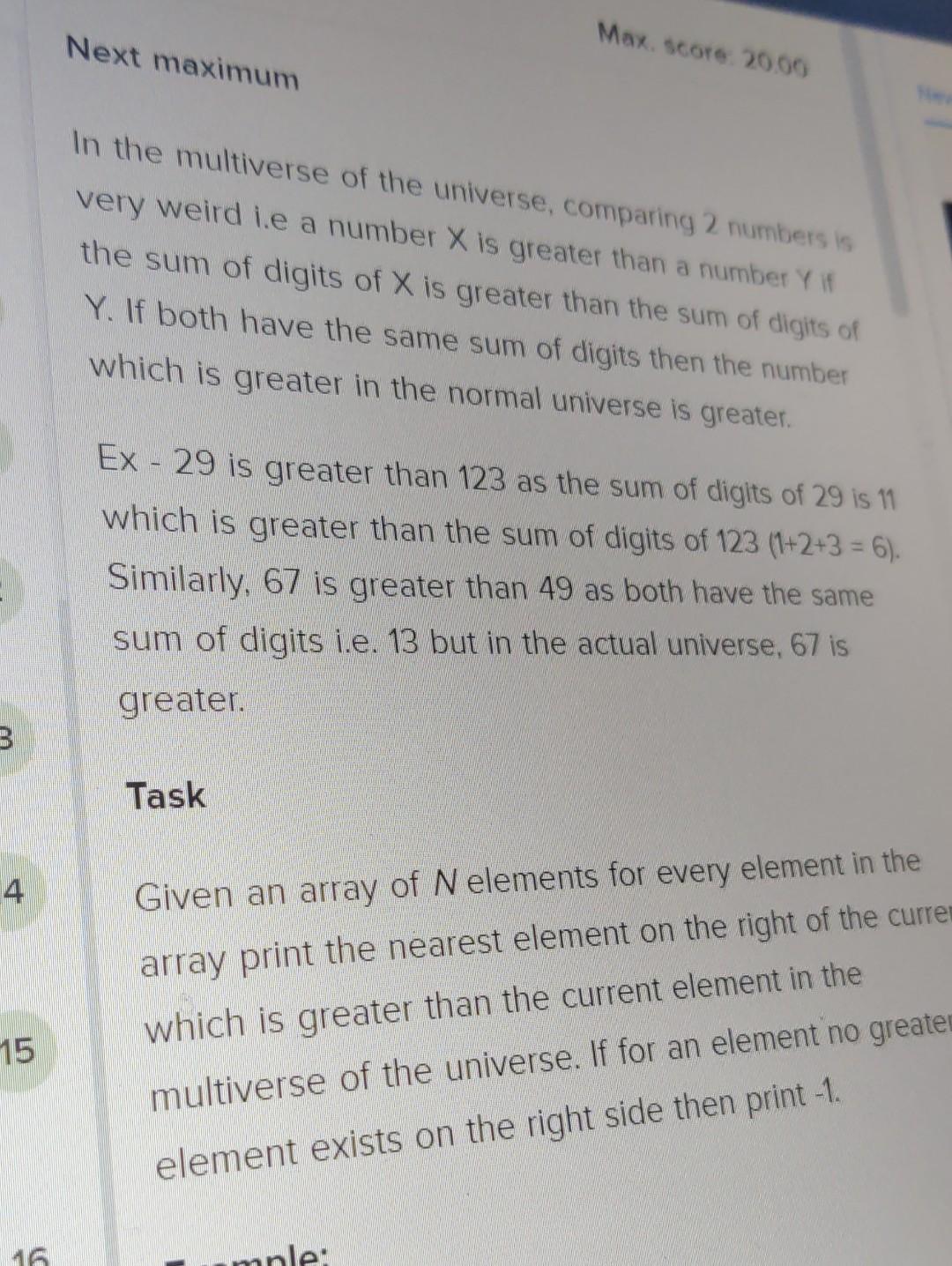 Next maximum
In the multiverse of the universe, comparing 2 numbers is very weird i.e a number \( X \) is greater than a numb