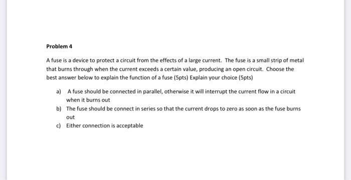 Solved Problem 4 A fuse is a device to protect a circuit | Chegg.com