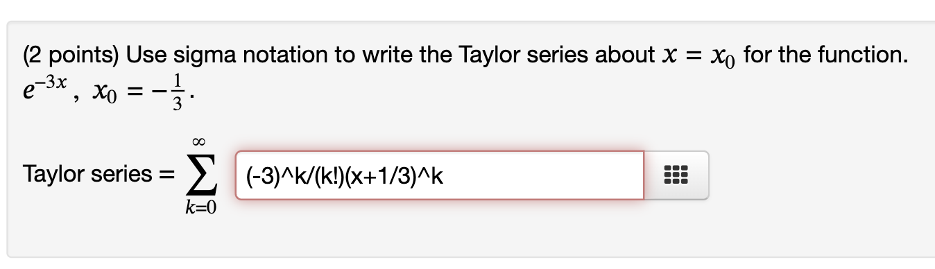 Solved (2 ﻿points) ﻿Use sigma notation to ﻿write the Taylor | Chegg.com