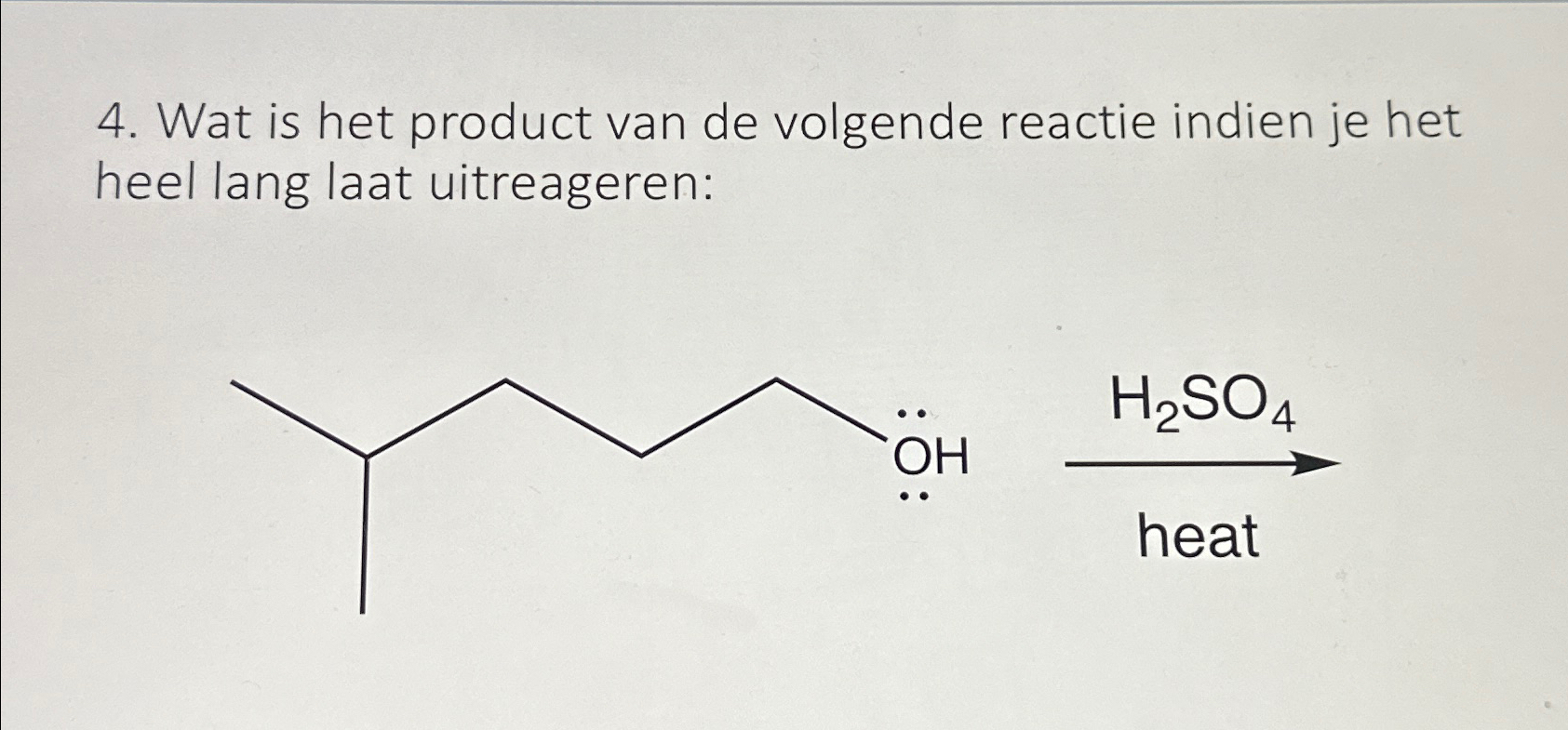 Solved Wat is het product van de volgende reactie indien je | Chegg.com