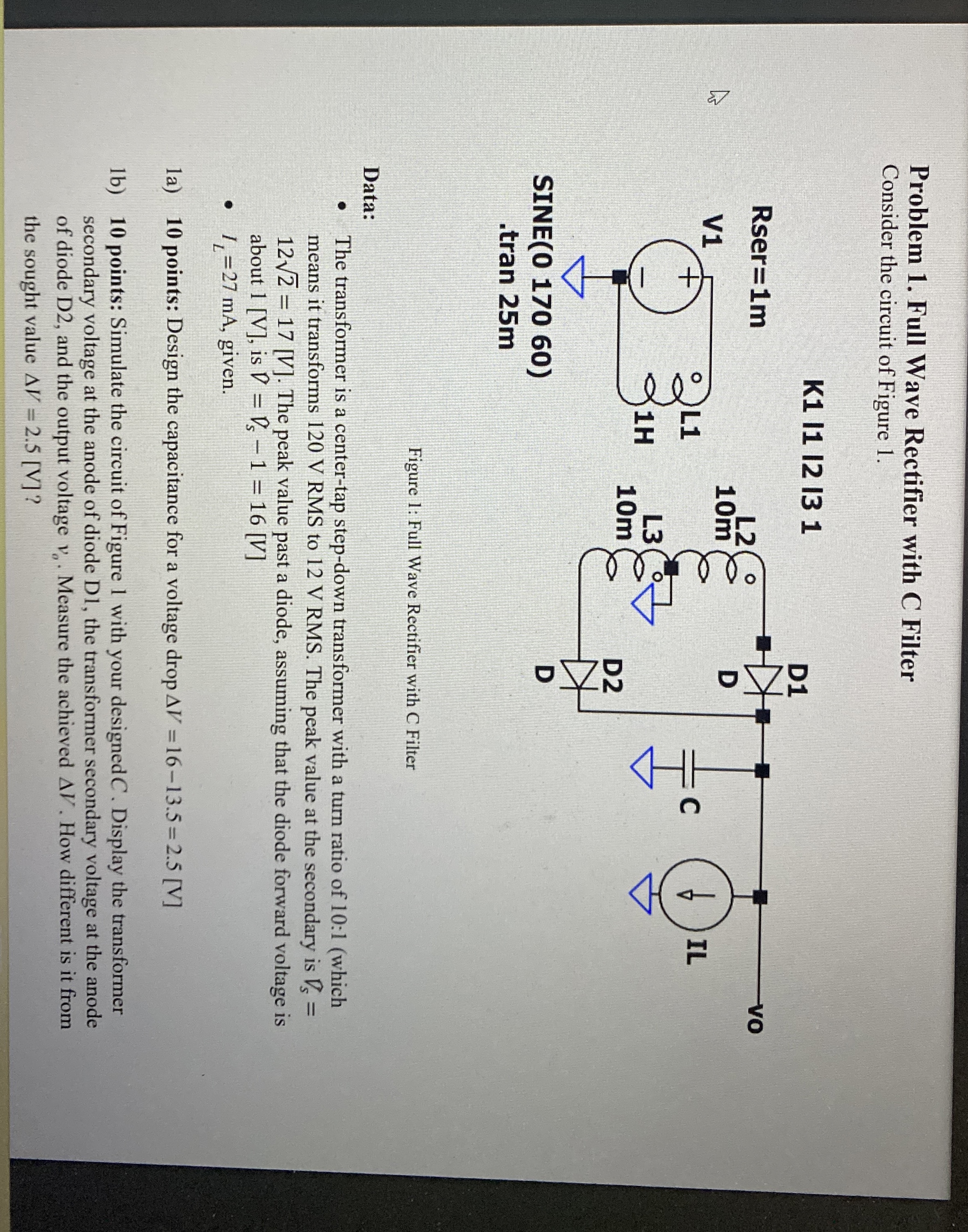Solved Problem 1. ﻿Full Wave Rectifier with C FilterConsider