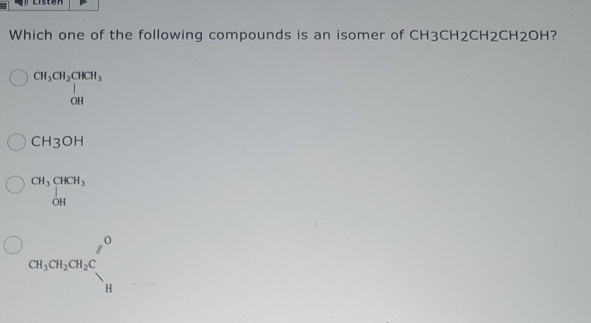 Solved Which One Of The Following Compounds Is An Isomer Of | Chegg.com