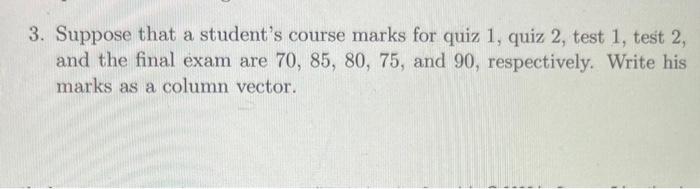 Solved 3. Suppose that a student's course marks for quiz 1 , | Chegg.com