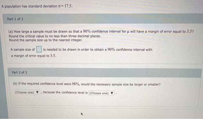 Solved A population has standard deviation o=17.5. Part 1 of | Chegg.com
