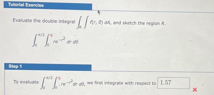 Solved Evaluate the double integral ∫R∫f(r,θ)dA, and sketch | Chegg.com