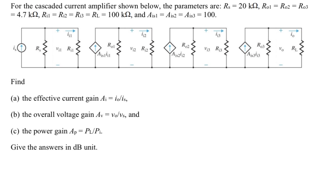Solved For the cascaded current amplifier shown below, the | Chegg.com