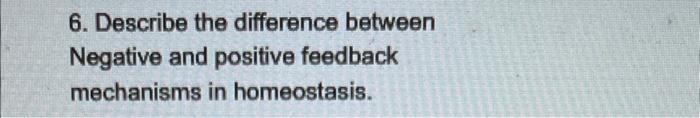 Solved 6. Describe the difference between Negative and | Chegg.com