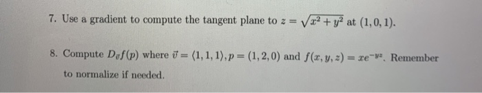 Solved 7. Use a gradient to compute the tangent plane to z = | Chegg.com
