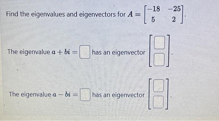 Solved Find the eigenvalues and eigenvectors for | Chegg.com