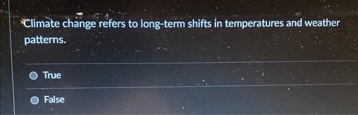 Solved Climate change refers to long-term shifts in | Chegg.com