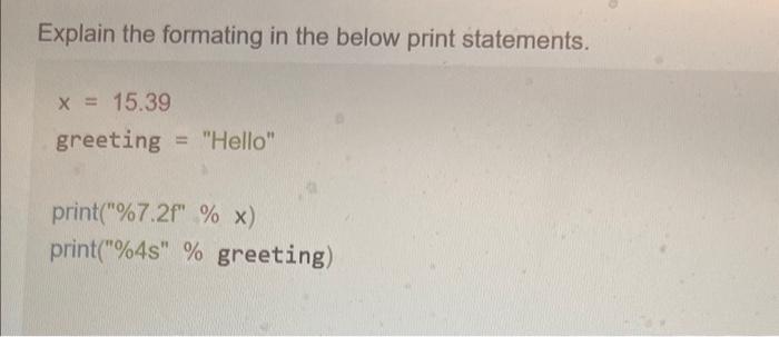 Solved Explain the formating in the below print statements. | Chegg.com