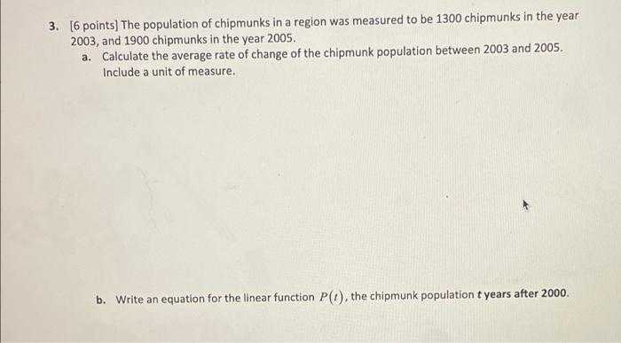 Solved 3. [6 points) The population of chipmunks in a region | Chegg.com