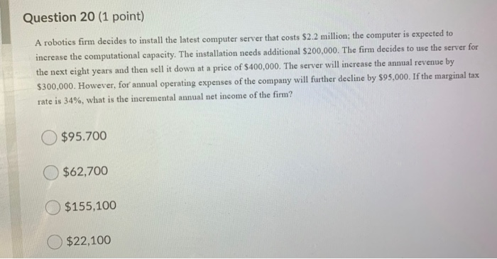 Solved Question 20 (1 point) A robotics firm decides to | Chegg.com