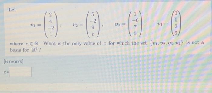Solved Let -- -- -- -- 5 -2 9 4 2. = -6 7 5 0 2 С where ceR. | Chegg.com