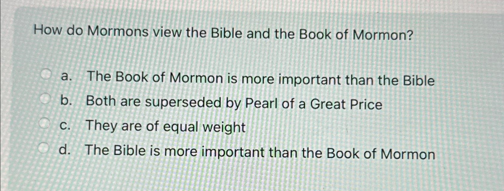 Solved How Do Mormons View The Bible And The Book Of | Chegg.com