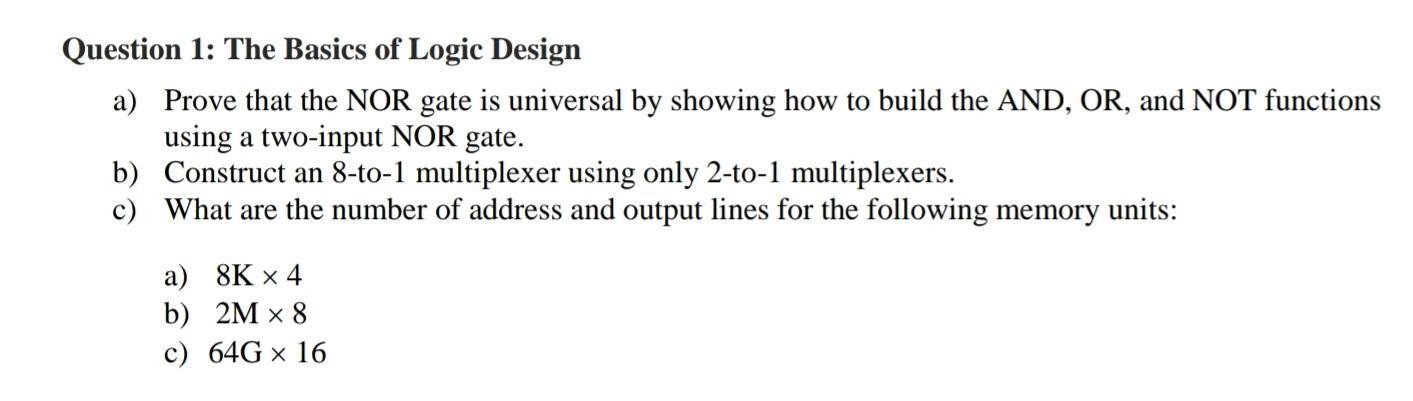 Solved Question 1: The Basics of Logic Design a) Prove that | Chegg.com