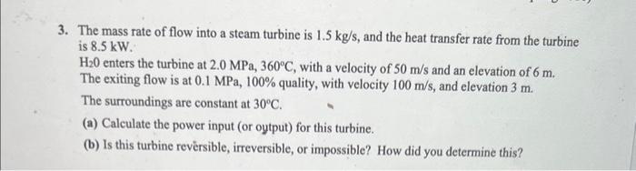 Solved 3. The mass rate of flow into a steam turbine is 1.5 | Chegg.com