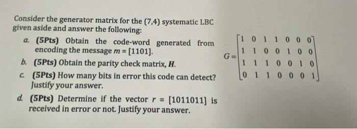 Solved Consider the generator matrix for the (7,4) | Chegg.com