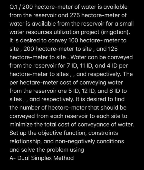 Solved Q.1 / 200 hectaremeter of water is available from