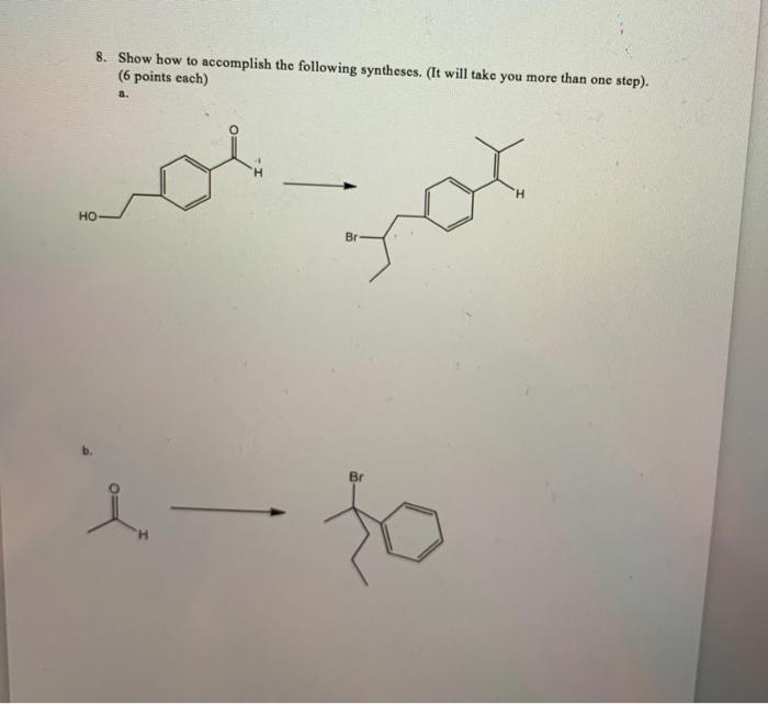 Solved 8. Show How To Accomplish The Following Syntheses. | Chegg.com