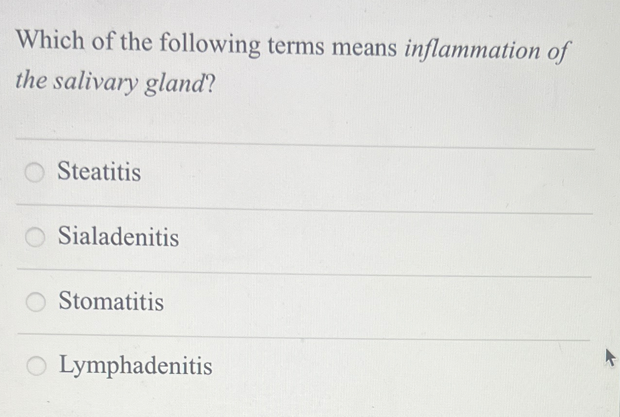 Solved Which of the following terms means inflammation of | Chegg.com