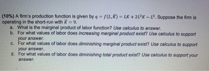 Solved (10%) A firm's production function is given by q f(L, | Chegg.com