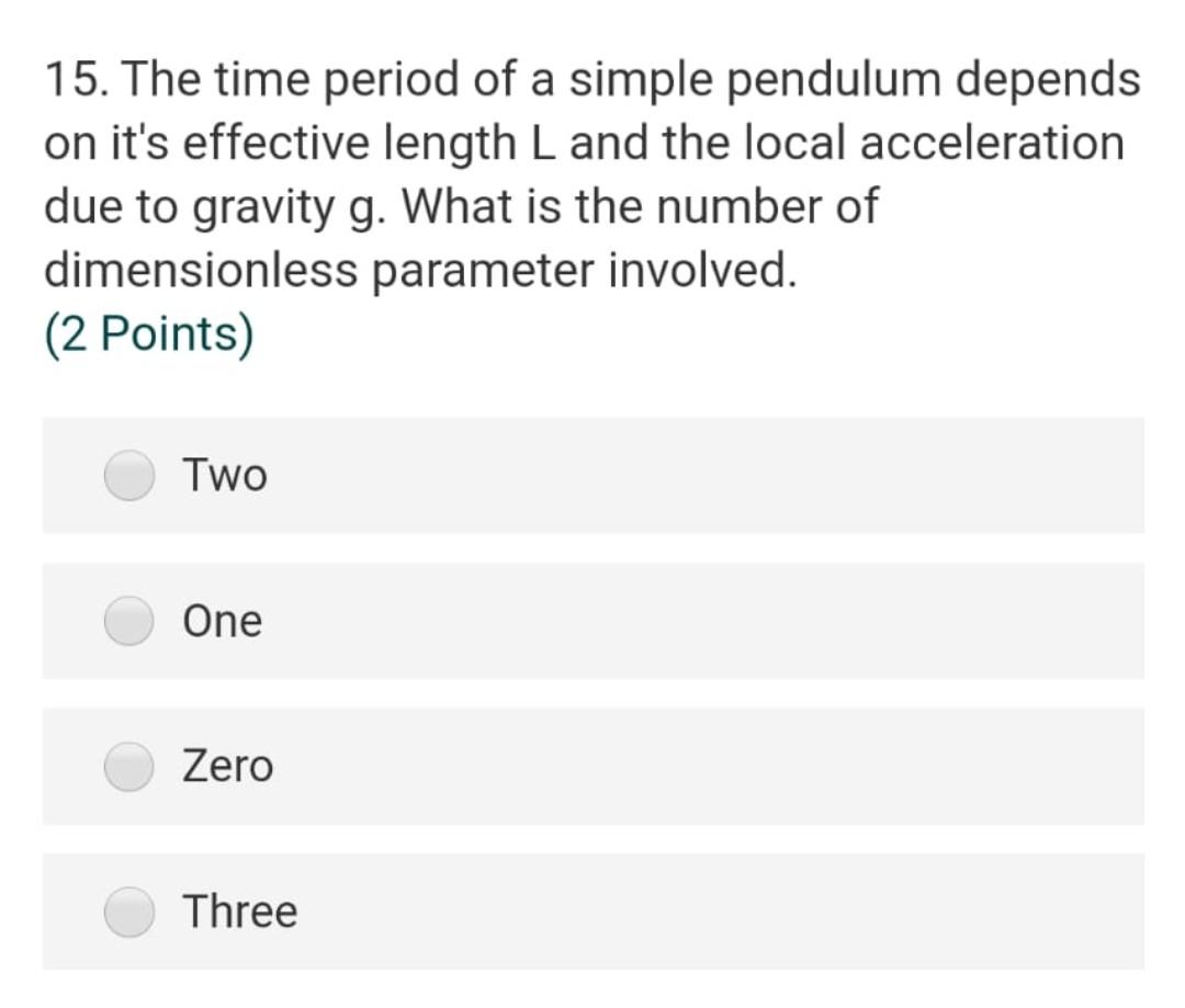 solved-15-the-time-period-of-a-simple-pendulum-depends-on-chegg