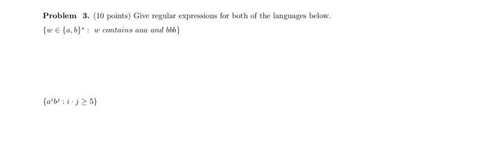 Solved Problem 3. (10 points) Give regular expressions for | Chegg.com