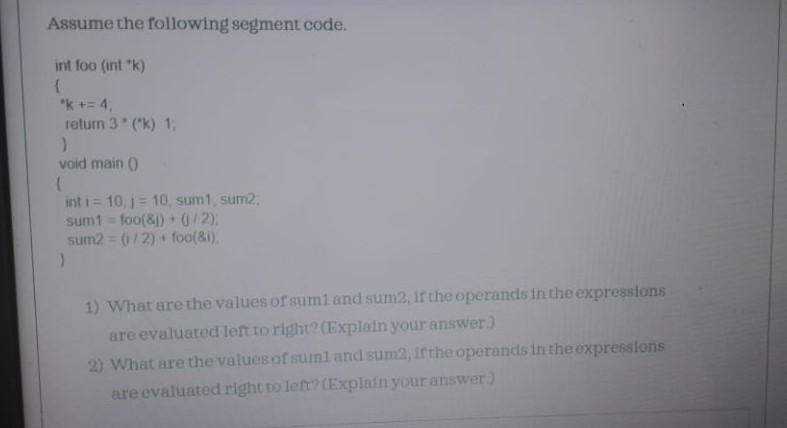 Solved Assume the following segment code. int foo (int k) | Chegg.com