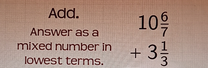 Solved Add Answer As A1067mixed Number In Lowest Terms 313 Chegg Solved Add Answer As A1067mixed Number In Lowest Terms 313 Chegg
