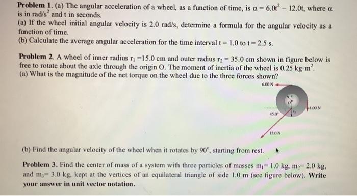 Solved Problem 1. (a) The angular acceleration of a wheel, | Chegg.com