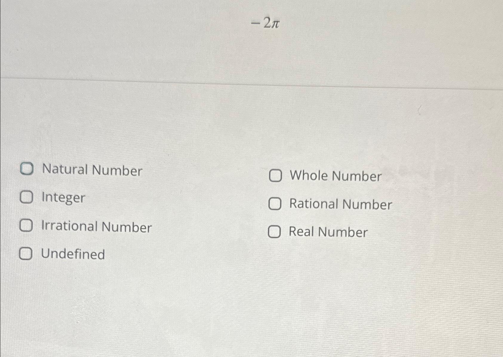 Solved -2πNatural NumberIntegerIrrational | Chegg.com