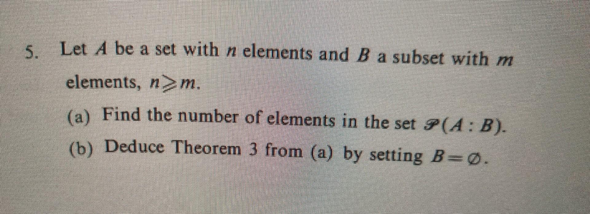5. Let A be a set with n elements and B a subset with | Chegg.com