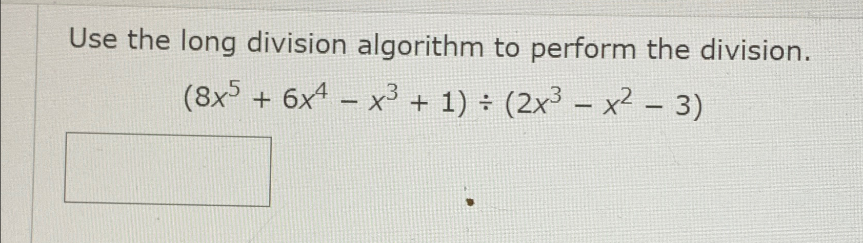 Solved Use the long division algorithm to perform the | Chegg.com