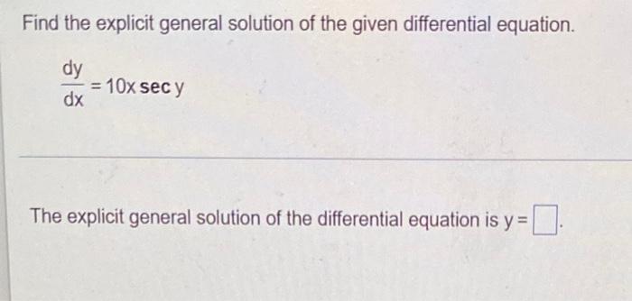 Solved Find the explicit general solution of the given | Chegg.com