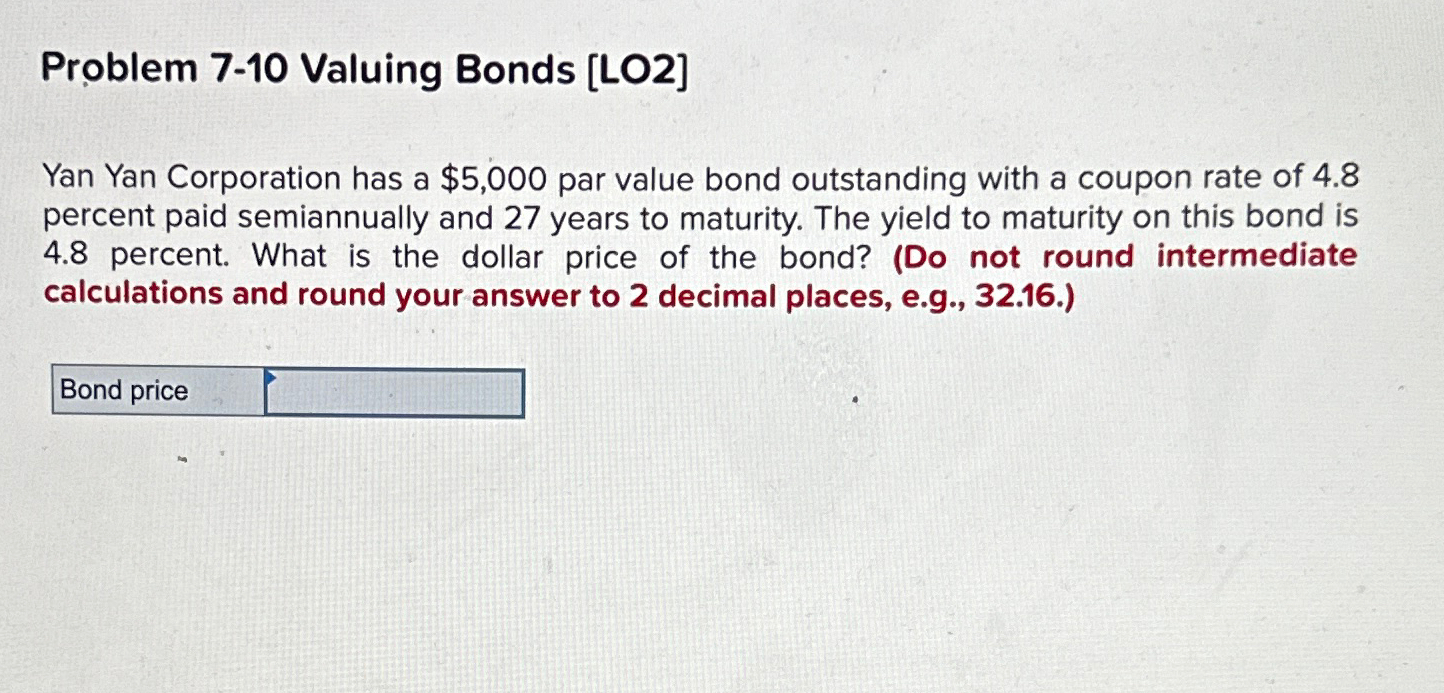 Solved Problem 7-10 ﻿Valuing Bonds [LO2]Yan Yan Corporation | Chegg.com