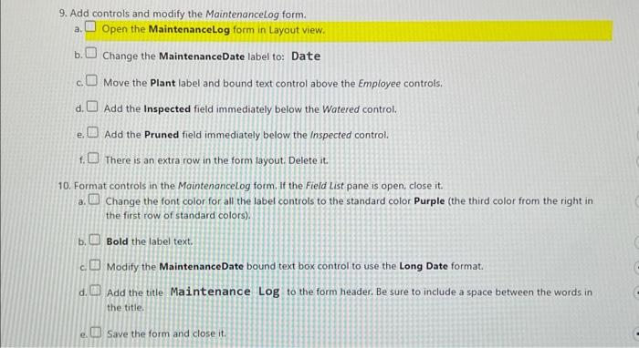 Solved 9. Add controls and modify the Maintenancelog form. Chegg