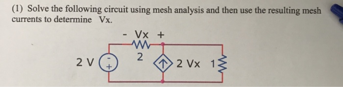 Solved (1) Solve the following circuit using mesh analysis | Chegg.com