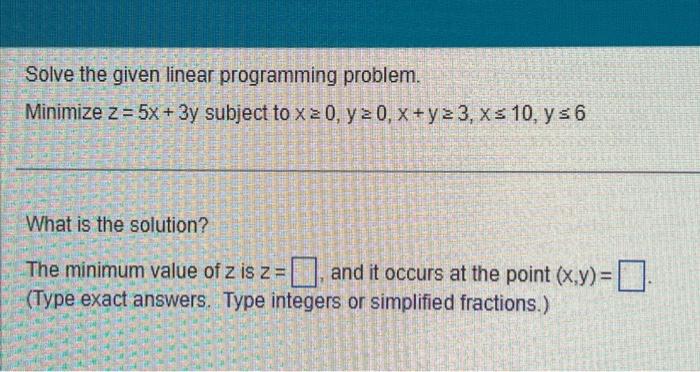 Solve the given linear programming problem. Minimize | Chegg.com