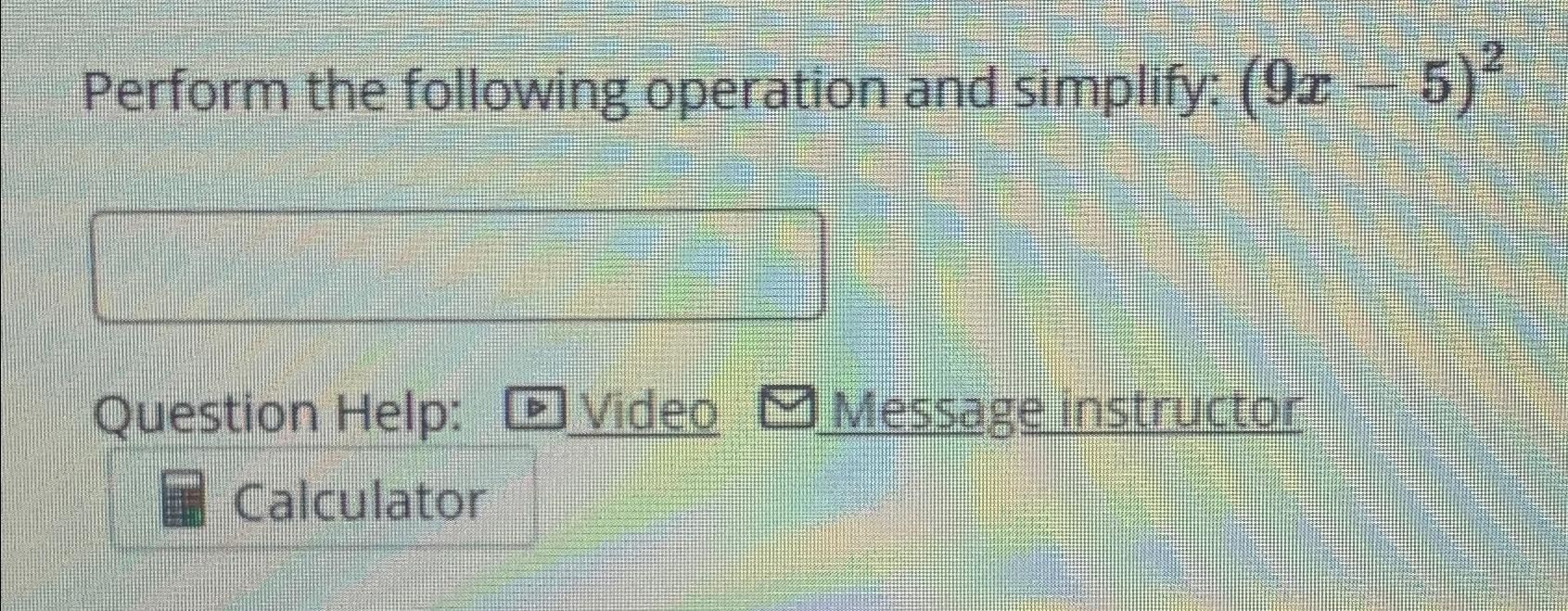 solved-perform-the-following-operation-and-simplify-9x-5-2-chegg