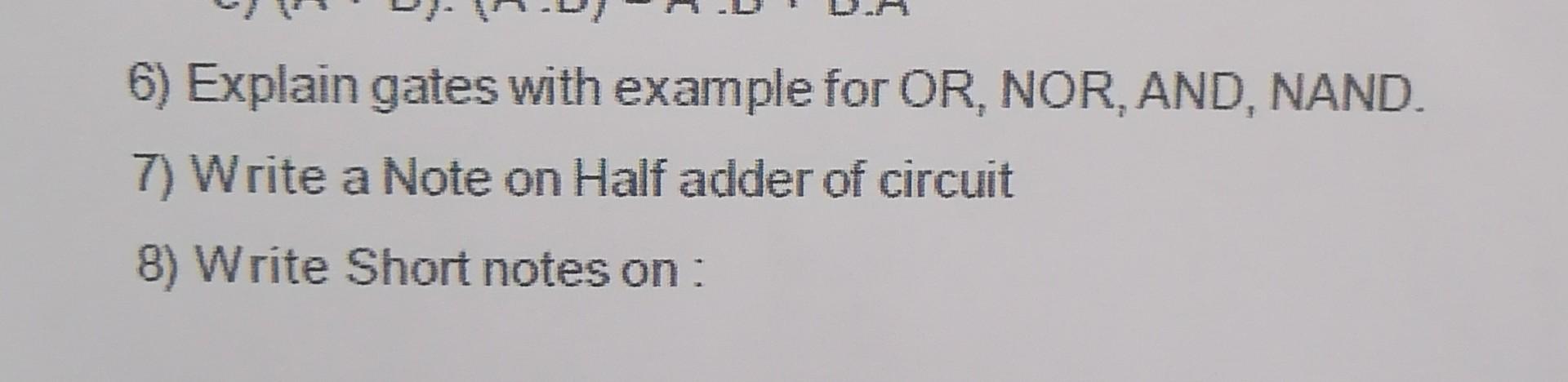 Solved 6) Explain gates with example for OR, NOR, AND, NAND. | Chegg.com