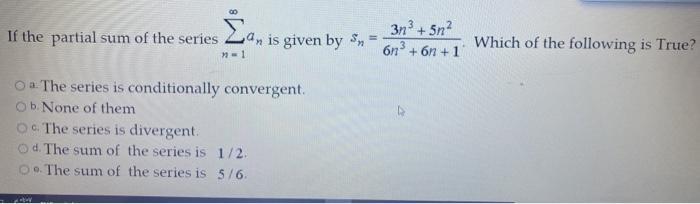 Solved If The Partial Sum Of The Series Ean Is Given By Sn Chegg Com