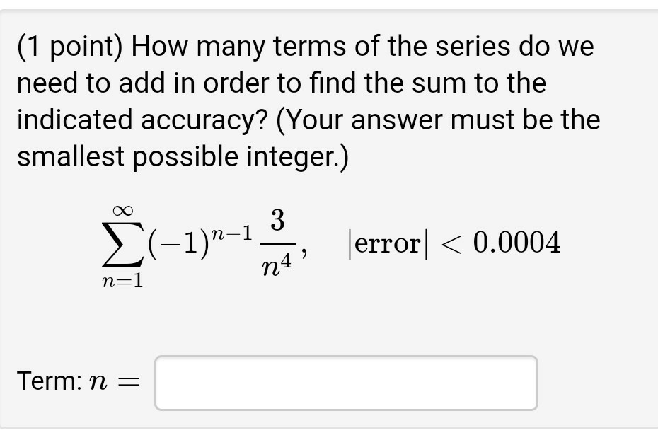 solved-1-point-how-many-terms-of-the-series-do-we-need-to-chegg