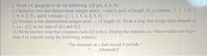 Solved 2. Write a C program to do the following: (20 pts. 4. | Chegg.com